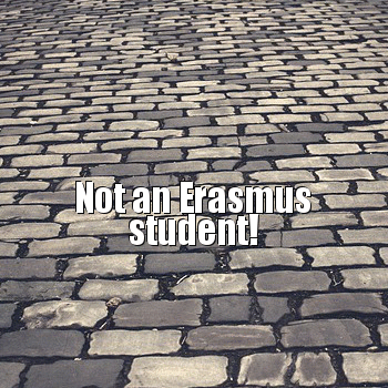 Not an Erasmus student